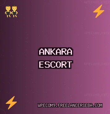 Ankara Escort: Keçiören Escort, Pursaklar Escort, Gölbaşı Escort